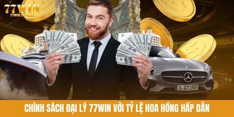 Chính sách đại lý 77WIN với tỷ lệ hoa hồng hấp dẫn