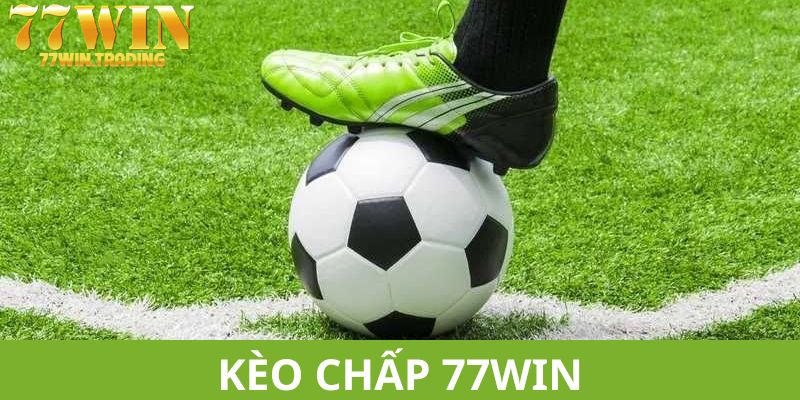 kèo chấp 77WIN